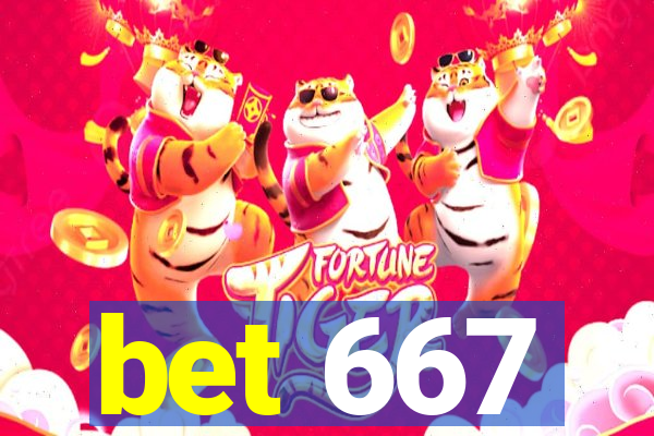 bet 667